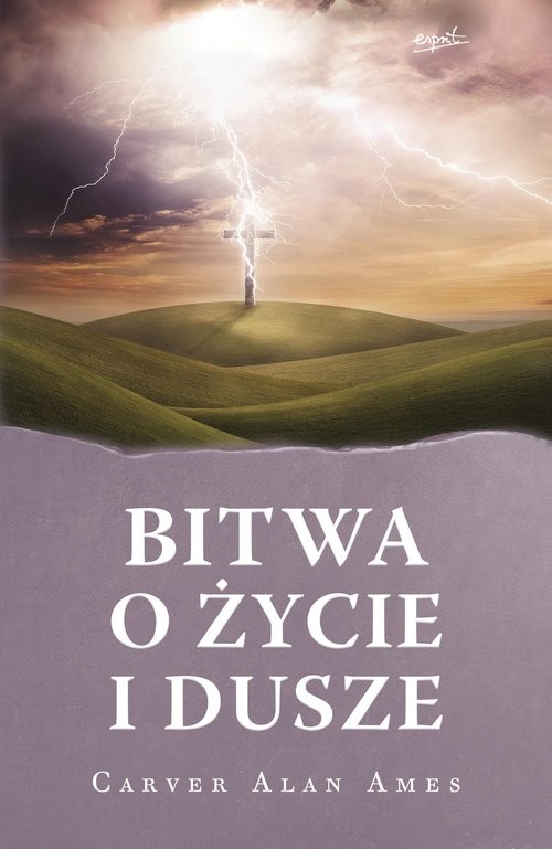 okładka Bitwa o życie i dusze książka | Ames CarverAlan