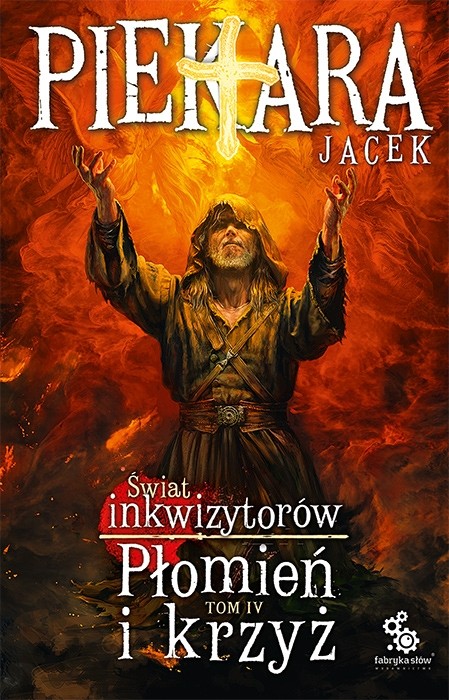 okładka Płomień i krzyż. Świat Inkwizytorów. Tom 4
 książka | Jacek Piekara