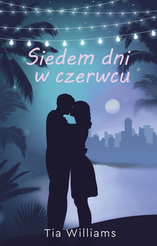 okładka Siedem dni w czerwcu książka | Tia Williams