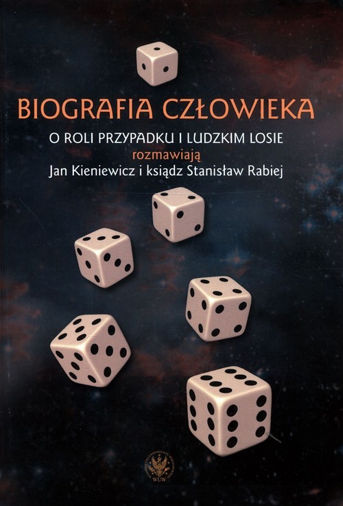 okładka Biografia człowieka. O roli przypadku i ludzkim losie rozmawiają Jan Kieniewicz i ksiądz Stanisław Rabiej książka | Jan Kieniewicz, Stanisław Rabiej