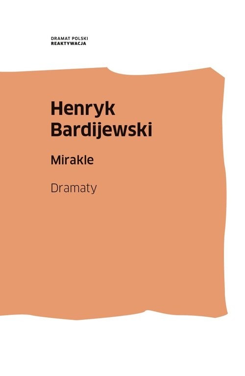 okładka Mirakle. Dramaty książka | Henryk Bardijewski