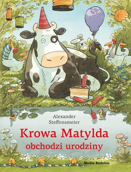 okładka Krowa Matylda obchodzi urodziny wydanie zeszytowe książka | Alexander Steffensmeier