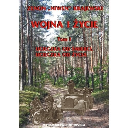 okładka Wojna i życie Tom 1 Ucieczka od śmierci, ucieczka od życia książka | Zenon Krajewski