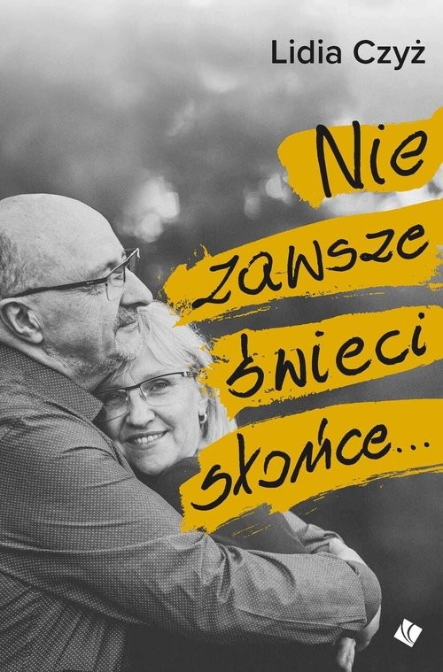 okładka Nie zawsze świeci słońce książka | Lidia Czyż