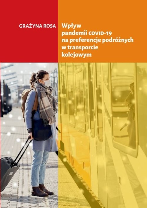 okładka Wpływ pandemii COVID-19 na preferencje podróżnych w transporcie kolejowym książka | Grażyna Rosa