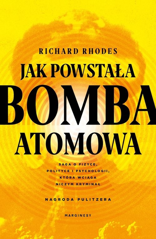 okładka Jak powstała bomba atomowa książka | Richard Rhodes