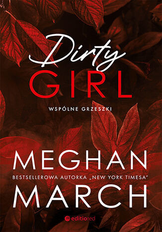 okładka Dirty girl. Wspólne grzeszki
 książka | Meghan March