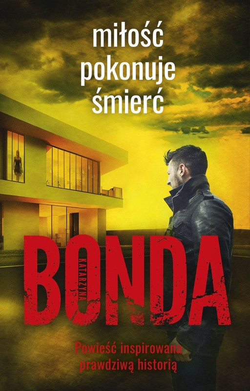 okładka Miłość pokonuje śmierć książka | Katarzyna Bonda