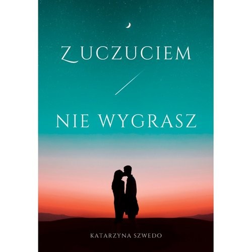 okładka Z uczuciem nie wygrasz książka | Katarzyna Szwedo