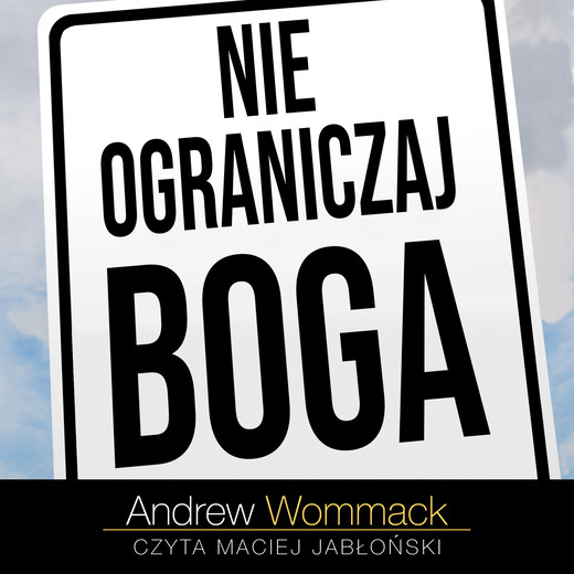 okładka Nie ograniczaj Boga audiobook | MP3 | Andrew Wommack