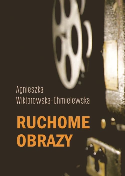 okładka Ruchome obrazy książka | Agnieszka Wiktorowska-Chmielewska