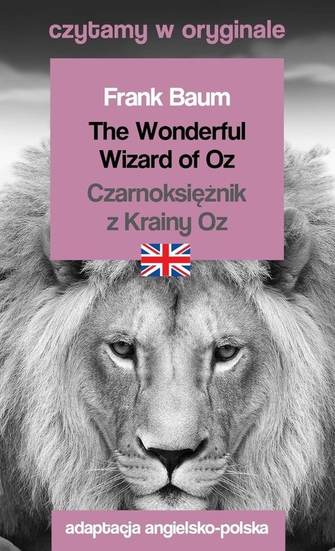 okładka The Wonderful Wizard of Oz / Czarnoksiężnik z Krainy Oz. Czytamy w oryginale książka | Frank Baum