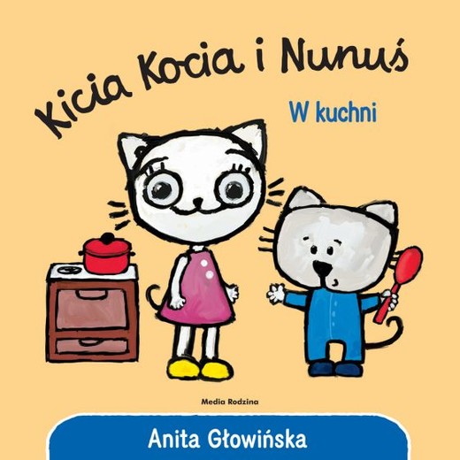 okładka Kicia Kocia i Nunuś. W kuchni
 książka | Anita Głowińska