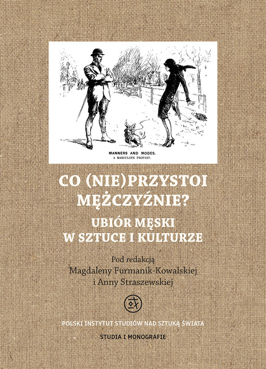 okładka Co (nie)przystoi mężczyźnie? Ubiór męski w sztuce i kulturze ebook | pdf | Magdalena Furmanik-Kowalska, Anna Straszewska