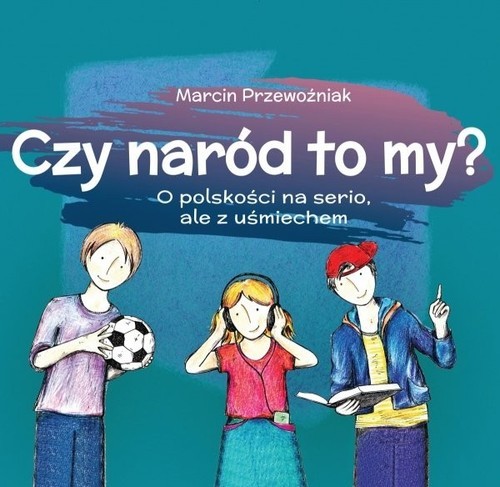 okładka Czy naród to my? O polskości na serio, ale z uśmiechem książka | Marcin Przewoźniak