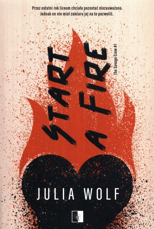 okładka Start a Fire Tom 1 książka | Julia Wolf