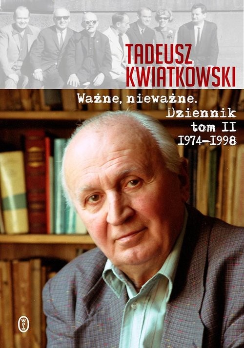 okładka Ważne, nieważne Dziennik tom II 1974-1998 książka | Tadeusz Kwiatkowski