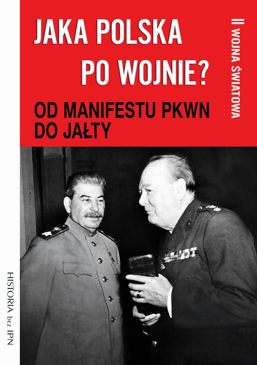 okładka Jaka Polska po wojnie? Tom II OD MANIFESTU PKWN DO JAŁTY ebook | epub, mobi, pdf | Paweł Dybicz, Józef Stpień