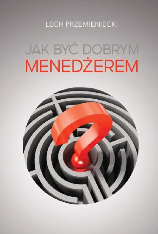 okładka Jak być dobrym menedżerem ebook | epub, mobi | Lech Przemieniecki