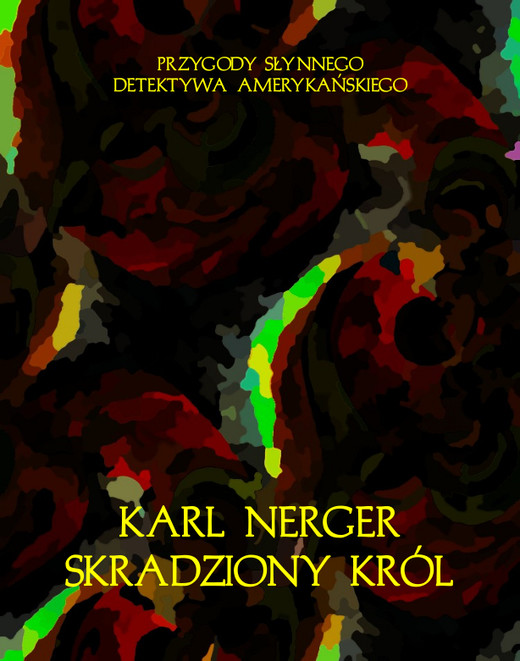 okładka Skradziony król. Przygody słynnego detektywa amerykańskiego ebook | epub, mobi | Karl Nerger