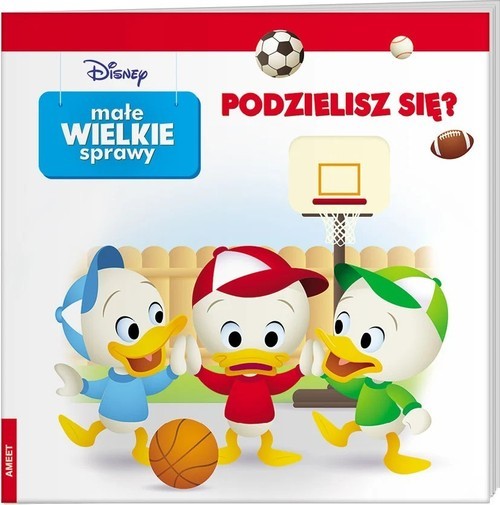 okładka Disney Małe Wielkie Sprawy Podzielisz Się? książka