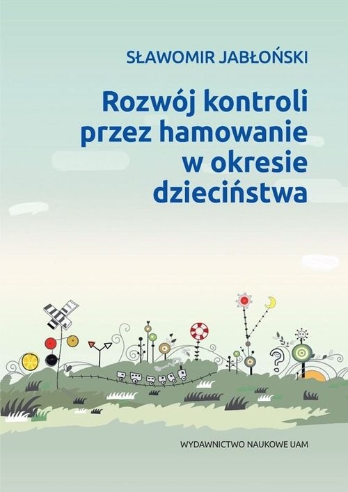 okładka Rozwój kontroli przez hamowanie w okresie dzieciństwa książka | Sławomir Jabłoński