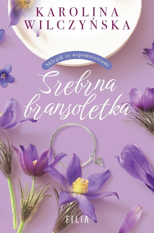 okładka Srebrna bransoletka książka | Karolina Wilczyńska