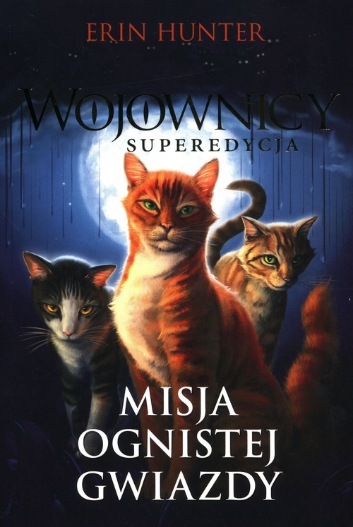 okładka Wojownicy Tom 1 Misja Ognistej Gwiazdy książka | Erin Hunter