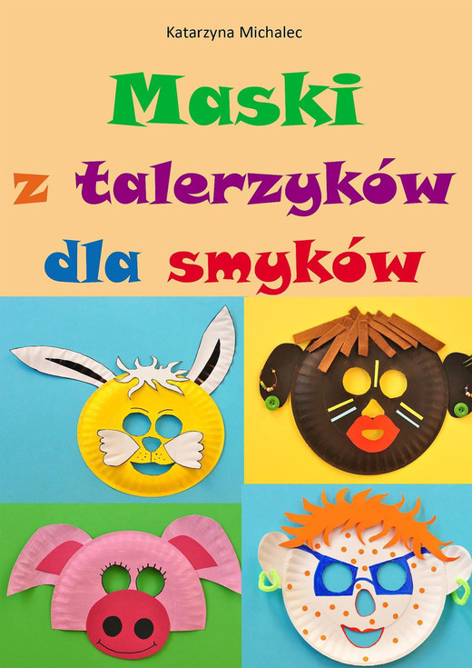 okładka Maski z talerzyków dla smyków ebook | pdf | Katarzyna Michalec