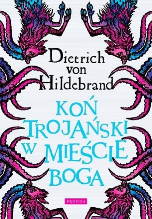 okładka Koń trojański w mieście Boga książka | Dietrich von Hildebrand