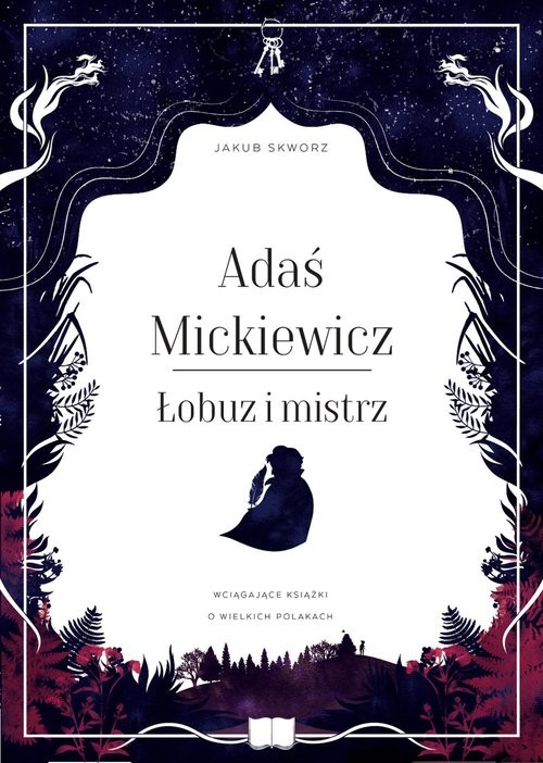 okładka Adaś Mickiewicz. Łobuz i mistrz książka | Jakub Skworz