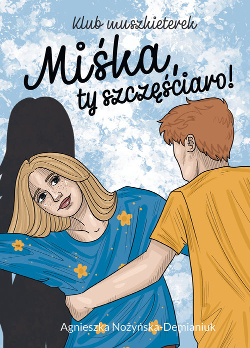 okładka Klub muszkieterek. Miśka, ty szczęściaro! książka | Agnieszka Nożyńska-Demianiuk