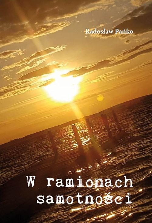 okładka W ramionach samotności książka | Radosław Pańko