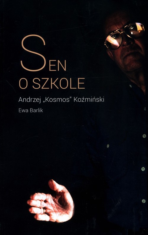 okładka Sen o szkole książka | Koźmiński AndrzejK., Barlik Ewa