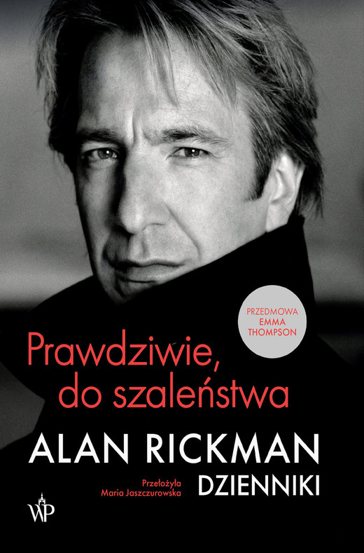 okładka Prawdziwie, do szaleństwa. Dzienniki
 książka | Alan Rickman