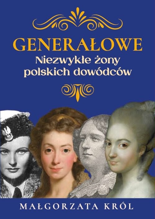 okładka Generałowe. Niezwykłe żony polskich dowódców książka | Małgorzata Król