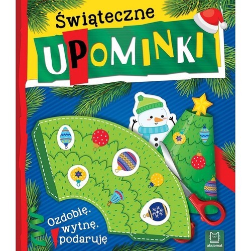 okładka Świąteczne upominki Ozdobię, wytnę, podaruję książka | Kajdana Sylwia