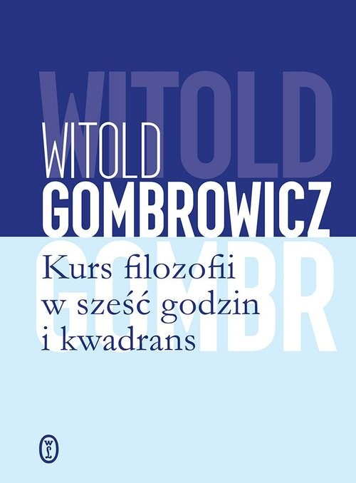 okładka Kurs filozofii w sześć godzin i kwadrans książka | Witold Gombrowicz