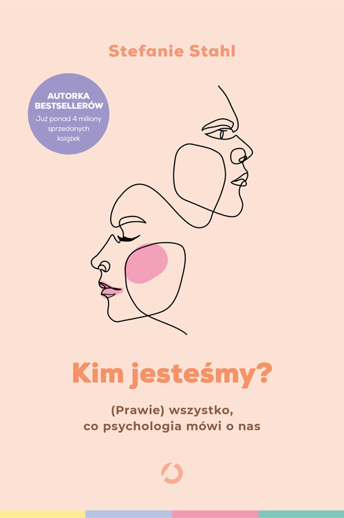 okładka Kim jesteśmy? (Prawie) wszystko, co psychologia mówi o nas książka | Stefanie Stahl