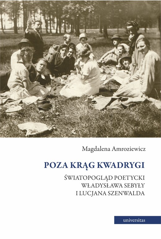 okładka Poza krąg Kwadrygi. Światopogląd poetycki Władysława Sebyły i Lucjana Szenwalda ebook | epub, mobi, pdf | Magdalena Amroziewicz