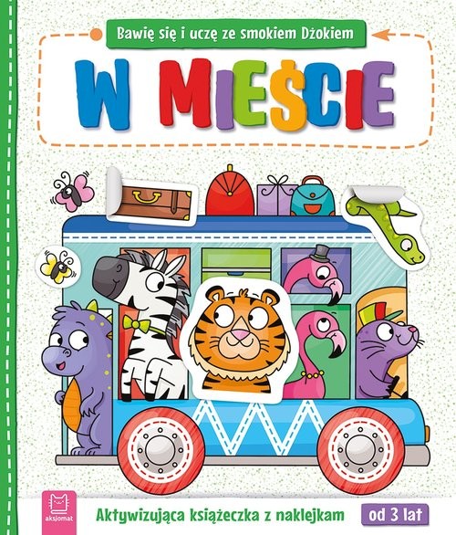 okładka Bawię się i uczę ze smokiem Dżokiem. W mieście. Aktywizująca książeczka z naklejkami od 3 lat książka | Łanocha Katarzyna