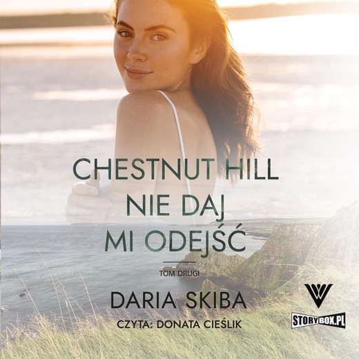 okładka Spotkajmy się na Chestnut Hill. Tom 2. Nie daj mi odejść audiobook | MP3 | Daria Skiba