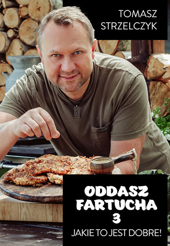okładka Oddasz Fartucha 3. Jakie to jest dobre! książka | Strzelczyk Tomasz