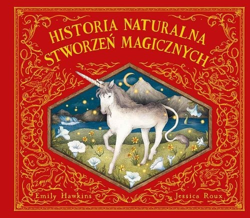 okładka Historia naturalna stworzeń magicznych książka | Emily HawkinsJessicaRoux