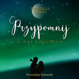 okładka Przypomnij o nas gwiazdom audiobook | MP3 | Weronika Schmidt