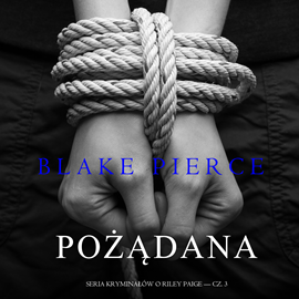 okładka Pożądana (Seria Kryminałów o Riley Paige — Cz. 3) audiobook | MP3 | Pierce Blake