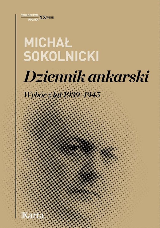 okładka Dziennik ankarski. Wybór z lat 1939–1945 książka | Michał Sokolnicki