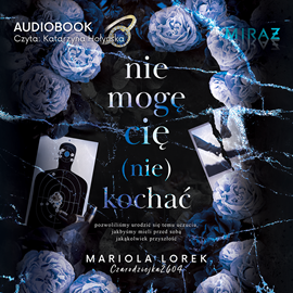 okładka Nie mogę cię (nie) kochać. Cz.2 audiobook | MP3 | Mariola Lorek