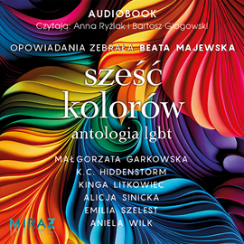 okładka Sześć kolorów. Antologia LGBT audiobook | MP3 | Małgorzata Garkowska