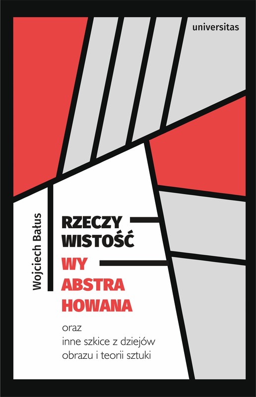okładka Rzeczywistość wyabstrahowana oraz inne szkice z dziejów obrazu i teorii sztuki ebook | epub, mobi, pdf | Bałus Wojciech